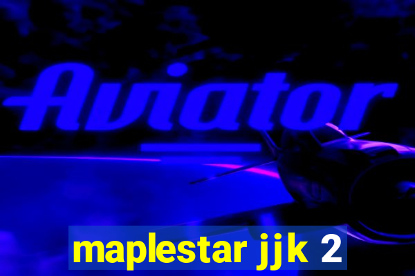 maplestar jjk 2